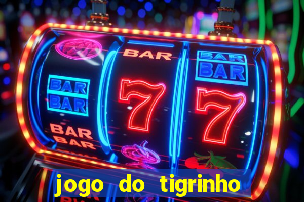 jogo do tigrinho aposta minima